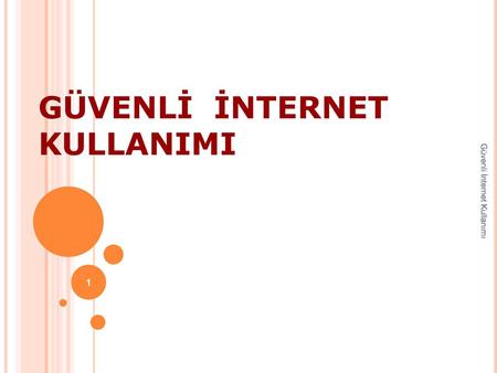 GÜVENLİ İNTERNET KULLANIMI