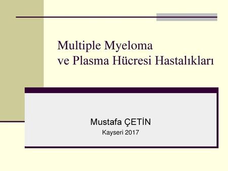 Multiple Myeloma ve Plasma Hücresi Hastalıkları