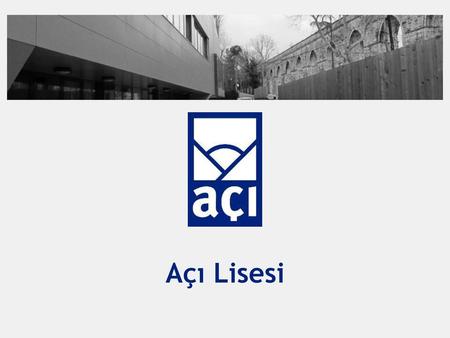 Açı Lisesi.