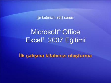 Microsoft® Office Excel® 2007 Eğitimi