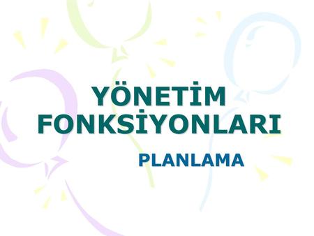 YÖNETİM FONKSİYONLARI