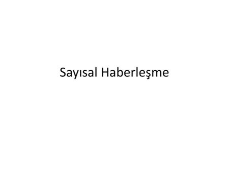 Sayısal Haberleşme.