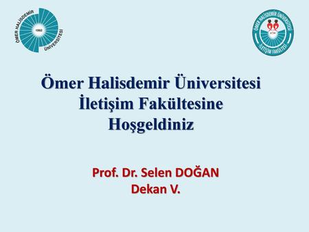 Ömer Halisdemir Üniversitesi İletişim Fakültesine Hoşgeldiniz
