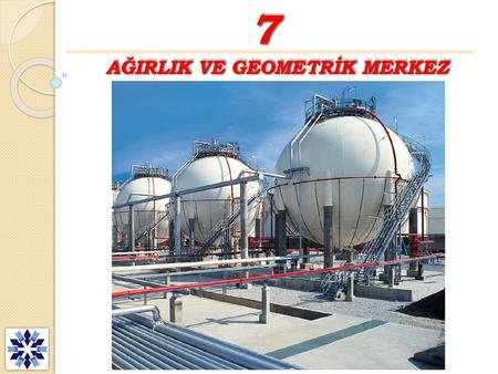 7 AĞIRLIK VE GEOMETRİK MERKEZ.