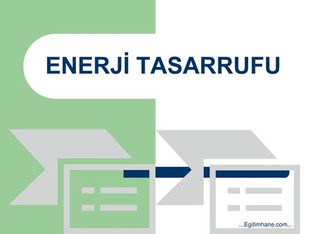 ENERJİ TASARRUFU ...Egitimhane.com....