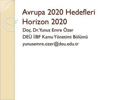 Avrupa 2020 Hedefleri Horizon 2020