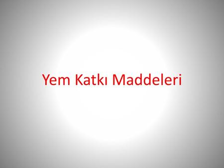 Yem Katkı Maddeleri.