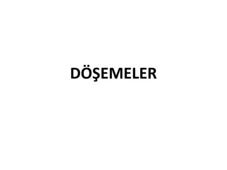 DÖŞEMELER.