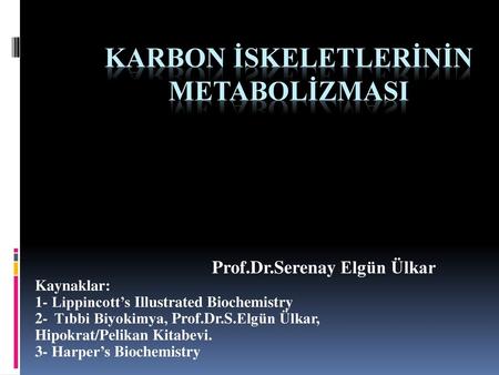 KARBON İSKELETLERİNİN METABOLİZMASI