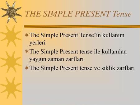 THE SIMPLE PRESENT Tense