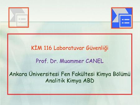 KİM 116 Laboratuvar Güvenliği Prof. Dr