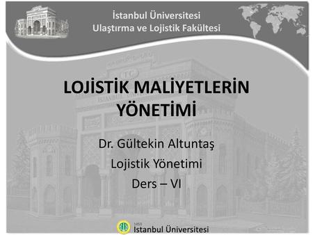 LOJİSTİK MALİYETLERİN YÖNETİMİ