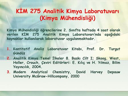 KİM 275 Analitik Kimya Laboratuvarı (Kimya Mühendisliği)