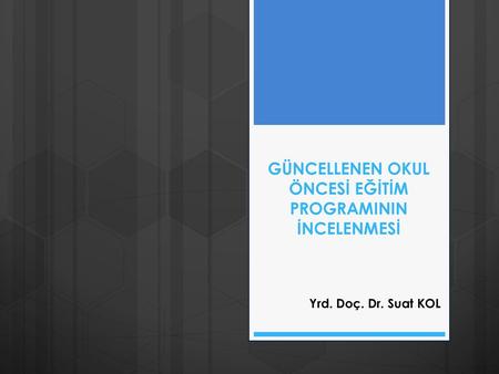 GÜNCELLENEN OKUL ÖNCESİ EĞİTİM PROGRAMININ İNCELENMESİ