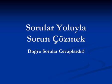 Sorular Yoluyla Sorun Çözmek