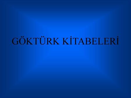 GÖKTÜRK KİTABELERİ.