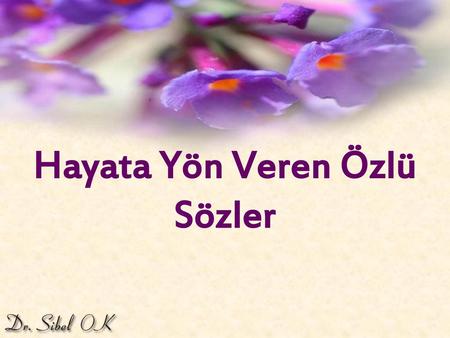 Hayata Yön Veren Özlü Sözler