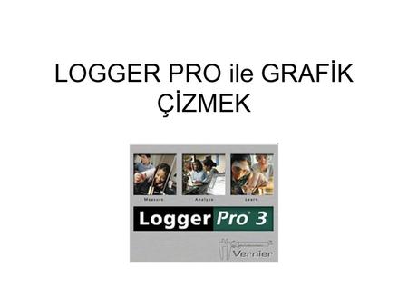 LOGGER PRO ile GRAFİK ÇİZMEK