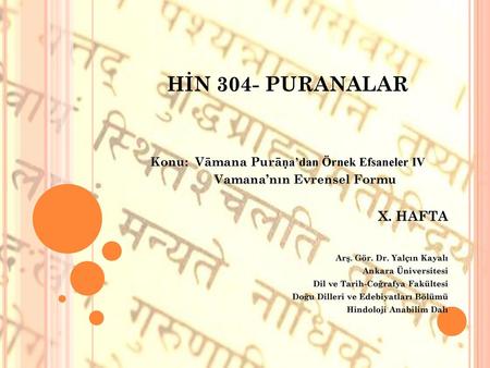 Konu: Vāmana Purāṇa’dan Örnek Efsaneler IV Vamana’nın Evrensel Formu