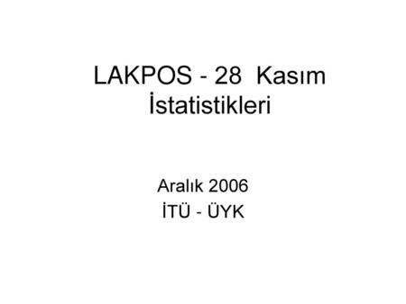 LAKPOS - 28 Kasım İstatistikleri