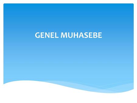 GENEL MUHASEBE.