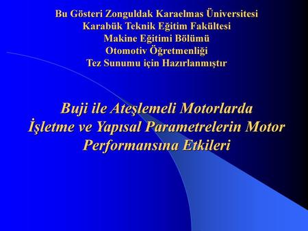 Bu Gösteri Zonguldak Karaelmas Üniversitesi