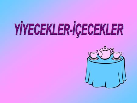 YİYECEKLER-İÇECEKLER