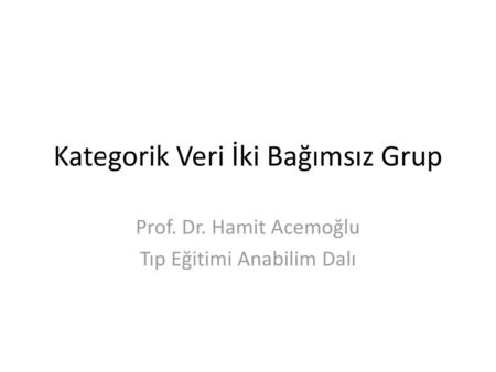 Kategorik Veri İki Bağımsız Grup