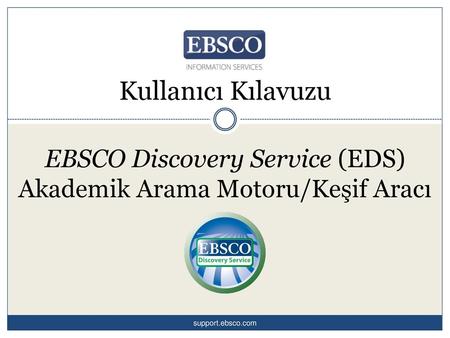EBSCO Discovery Service (EDS) Akademik Arama Motoru/Keşif Aracı
