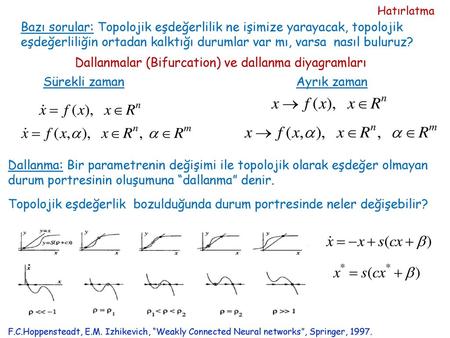 Bazı sorular: Topolojik eşdeğerlilik ne işimize yarayacak, topolojik