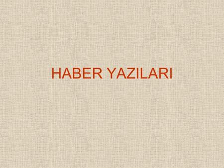 HABER YAZILARI.