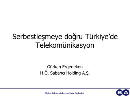 Serbestleşmeye doğru Türkiye’de Telekomünikasyon