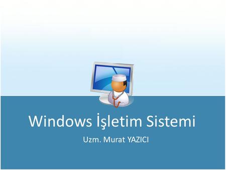 Windows İşletim Sistemi