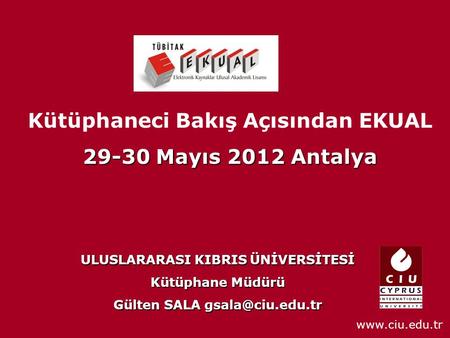 Kütüphaneci Bakış Açısından EKUAL Mayıs 2012 Antalya