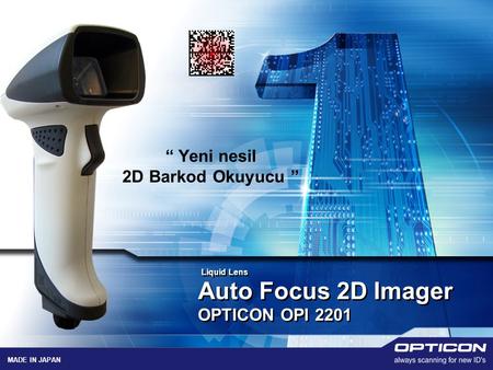 Auto Focus 2D Imager “ Yeni nesil 2D Barkod Okuyucu ” OPTICON OPI 2201