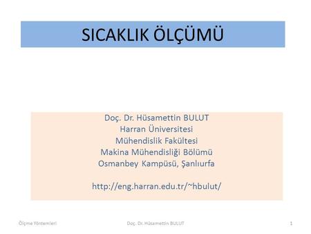 SICAKLIK ÖLÇÜMÜ Doç. Dr. Hüsamettin BULUT Harran Üniversitesi