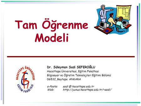 Tam Öğrenme Modeli Dr. Süleyman Sadi SEFEROĞLU
