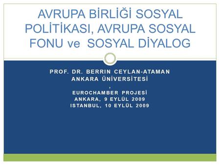 AVRUPA BİRLİĞİ SOSYAL POLİTİKASI, AVRUPA SOSYAL FONU ve SOSYAL DİYALOG