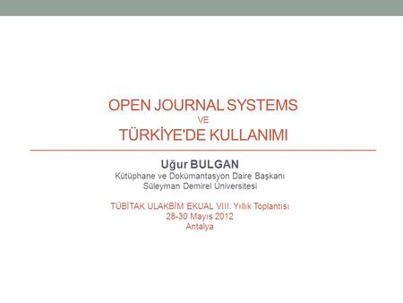 Open journal systems ve Türkİye'de KULLANIMI