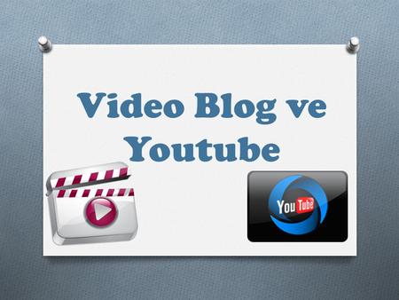 Video Blog ve Youtube.
