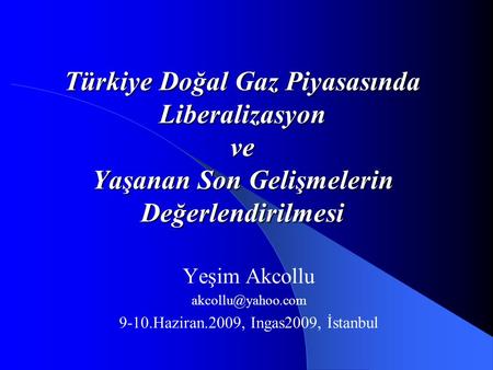 Yeşim Akcollu 9-10.Haziran.2009, Ingas2009, İstanbul