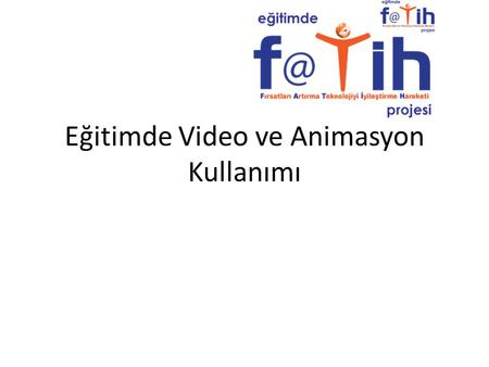 Eğitimde Video ve Animasyon Kullanımı