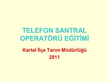 TELEFON SANTRAL OPERATÖRÜ EĞİTİMİ