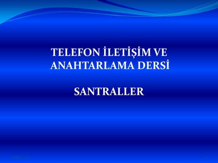 TELEFON İLETİŞİM VE ANAHTARLAMA DERSİ SANTRALLER