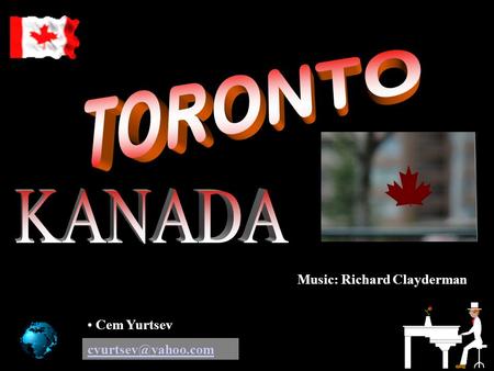 TORONTO KANADA Music: Richard Clayderman Cem Yurtsev