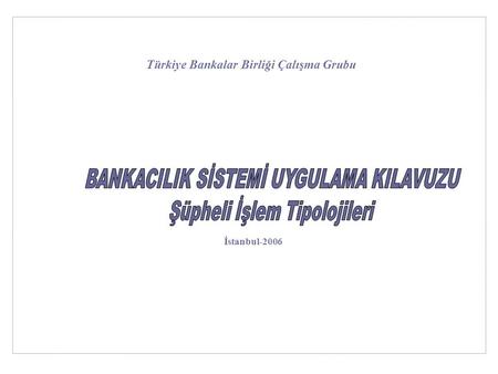 Türkiye Bankalar Birliği Çalışma Grubu İstanbul-2006.