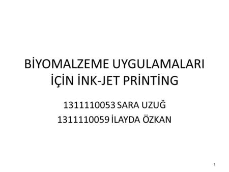 BİYOMALZEME UYGULAMALARI İÇİN İNK-JET PRİNTİNG