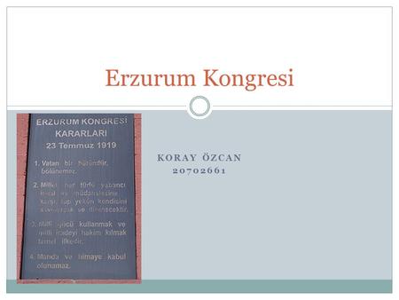 Erzurum Kongresi Koray Özcan 20702661.