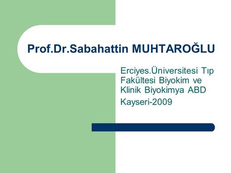 Prof.Dr.Sabahattin MUHTAROĞLU