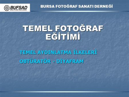TEMEL FOTOĞRAF EĞİTİMİ